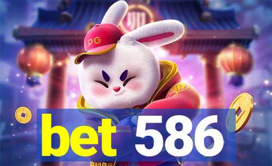 bet 586